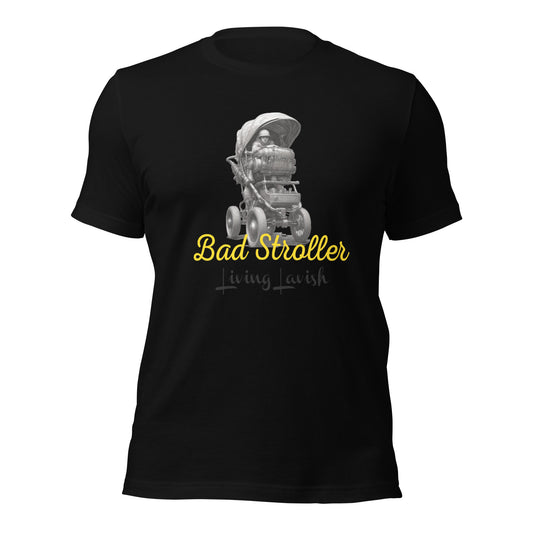 Bad stroller Unisex t-shirt